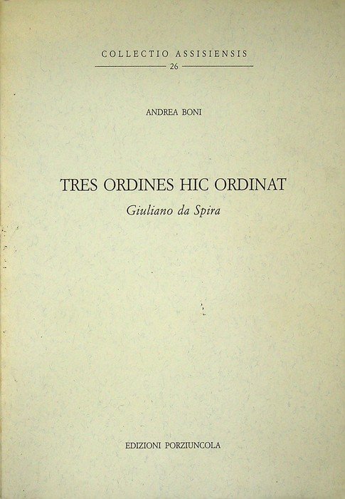 Tres ordines hic ordinat: Giuliano da Spira.