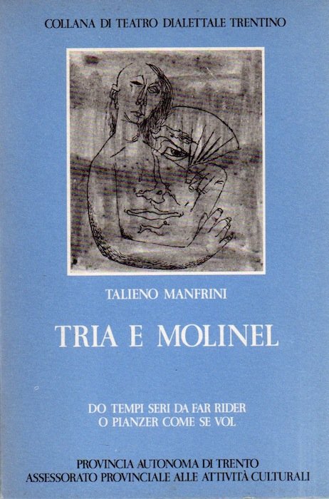 Tria e molinel: do tempi seri da far rider o …