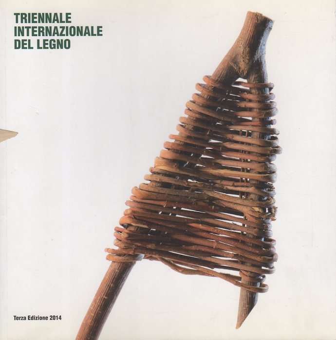 Triennale internazionale del legno: Trento 16 - 19 ottobre 2014: …