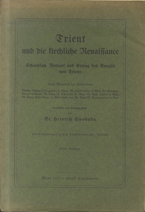 Trient und die kirchliche Renaissance: Schauplatz, Verlauf und Ertrag des …