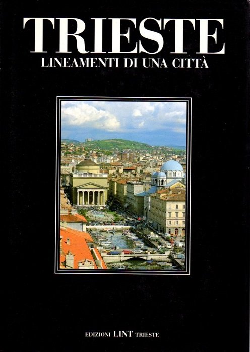 Trieste: lineamenti di una cittÃ .