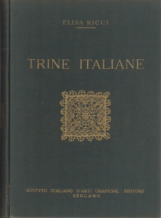 Trine italiane: modano, fili tirati, buratto, reticello, trine a fuselli, …