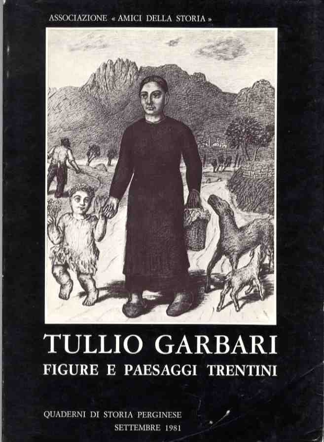Tullio Garbari: figure e paesaggi trentini.