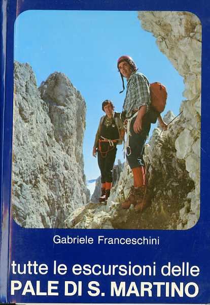 Tutte le escursioni delle Pale di S. Martino.