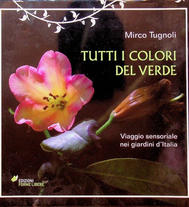 Tutti i colori del verde: viaggio sensoriale nei giardini d'Italia.