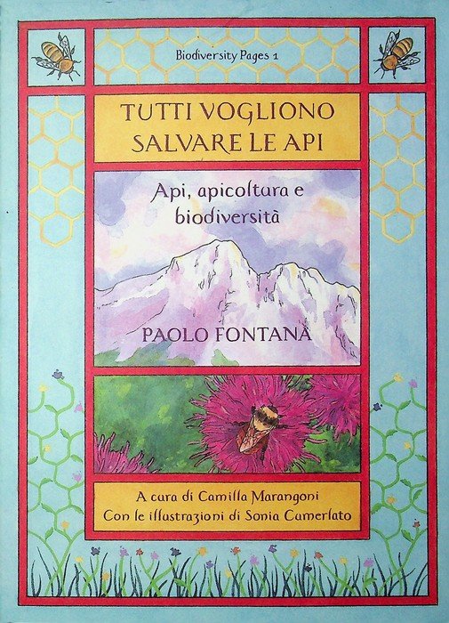 Tutti vogliono salvare le api: api, apicoltura e biodiversitÃ .