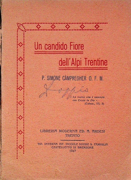 Un candido fiore dell'Alpi Trentine: p. Simone CÃ mpregher o.f.m.