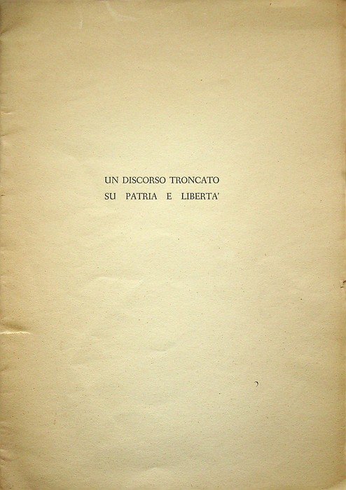 Un discorso troncato su patria e libertÃ : con una … | Immagine principale