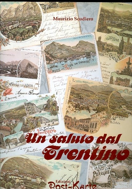 Un saluto dal Trentino: cartoline 1885-1954.
