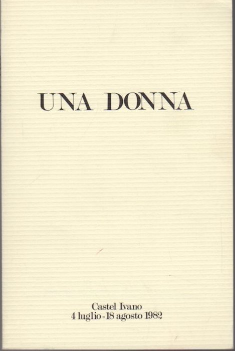 Una donna: 67 opere di artisti contemporanei.