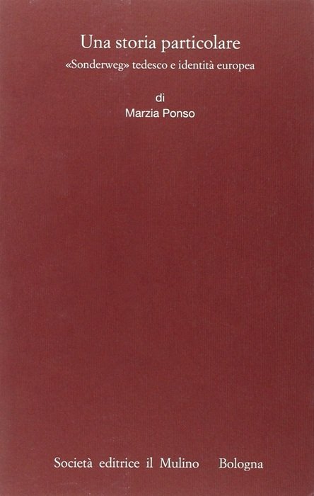 Una storia particolare: "Sonderweg" tedesco e identitÃ europea.