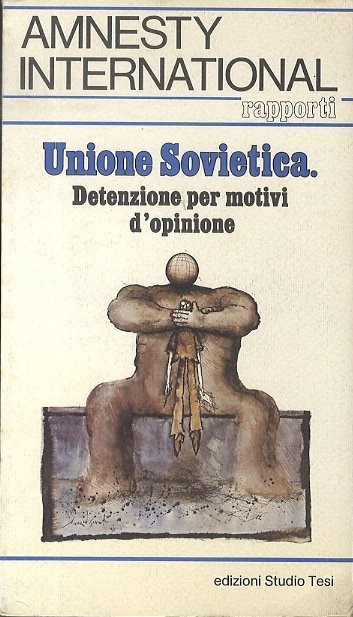 Unione Sovietica: detenzione per motivi d'opinione.