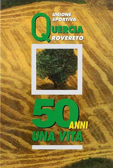 Unione sportiva Quercia Rovereto: una vita.