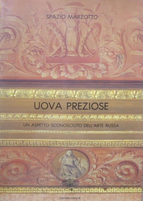 Uova preziose: un aspetto sconosciuto dell'arte russa.