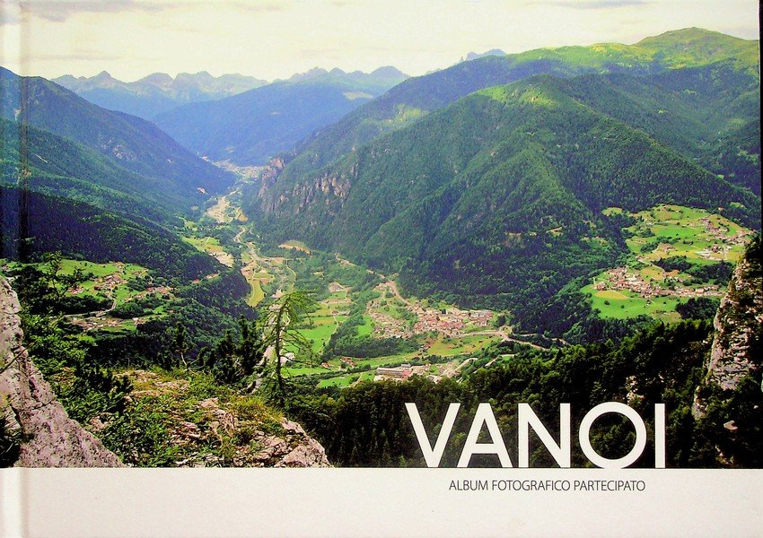 Vanoi: album fotografico partecipato.