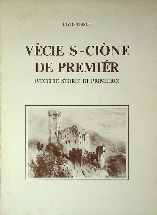 Vecie s-cione de Premier: leggende: poemetti in dialetto primierotto e … | Immagine principale