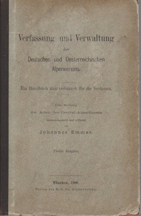 Verfassung und Verwaltung des Deutschen und Oesterreichischen Alpenvereins: ein Handbuch …