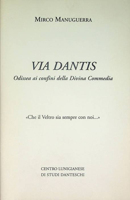 Via Dantis: odissea ai confini della Divina Commedia.