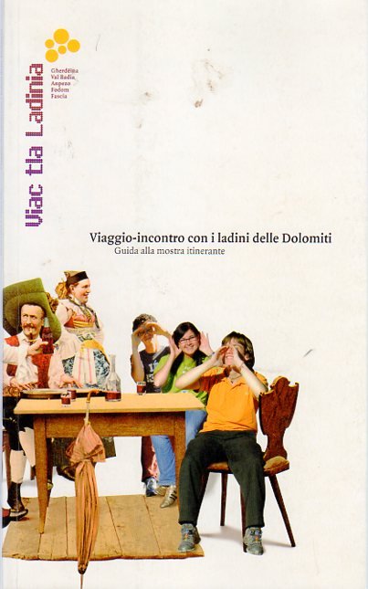 Viac tla Ladinia: viaggio-incontro con i ladini delle Dolomiti: guida …