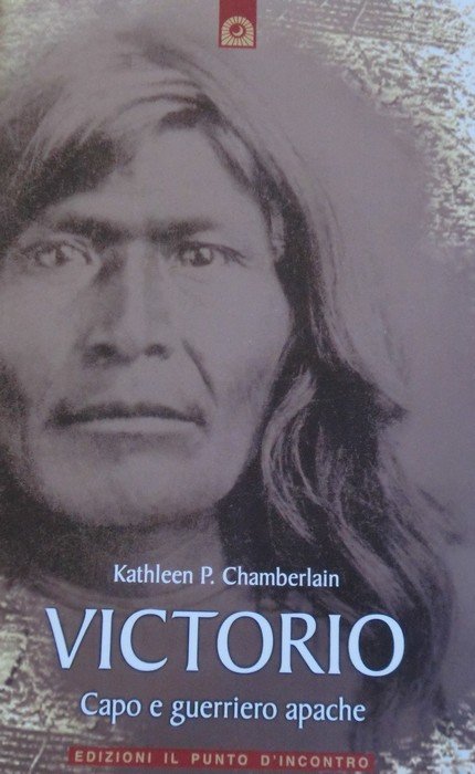 Victorio: guerriero e capo apache.