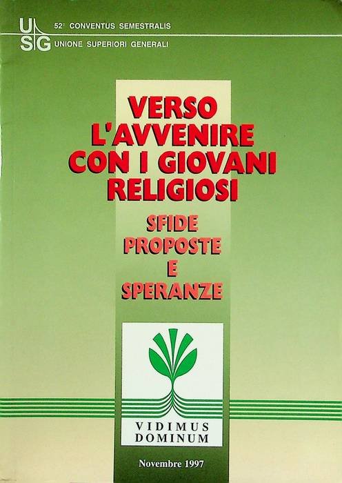 Vidimus Dominum. Verso l'avvenire con i giovani religiosi sfide, proposte …
