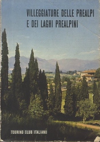 Villeggiature delle Prealpi e dei laghi prealpini.