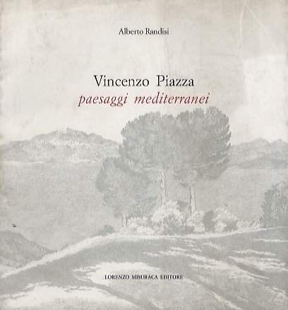 Vincenzo Piazza: paesaggi mediterranei.