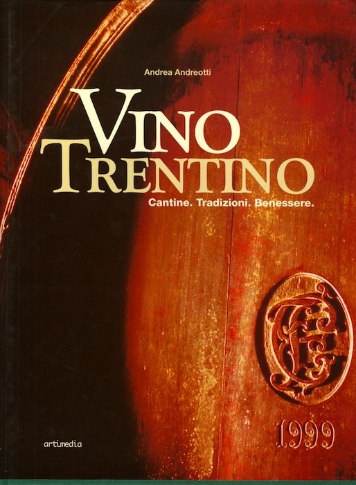 Vino trentino: cantine, tradizioni, benessere.