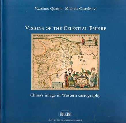 Visions of the Celestial Empire: China's image in Western cartography.