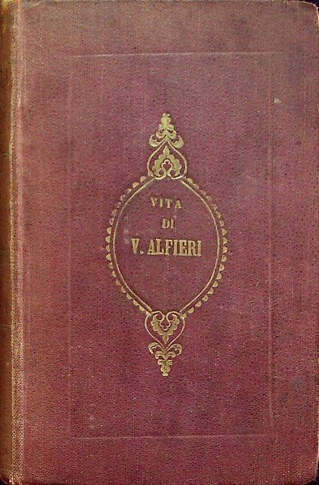 Vita di Vittorio Alfieri.