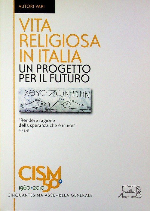 Vita religiosa in Italia: un progetto per il futuro.