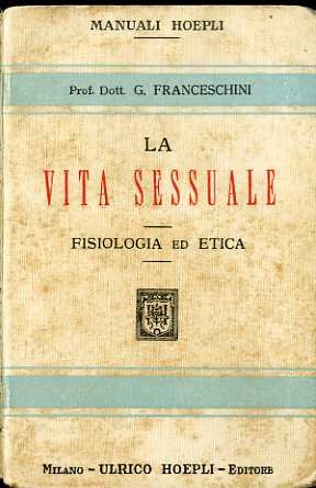 Vita sessuale: fisiologia ed etica.