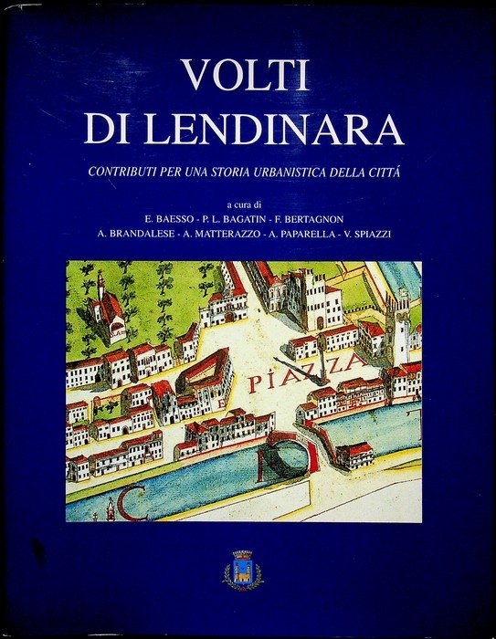 Volti di Lendinara: contributi per una storia urbanistica della citta.