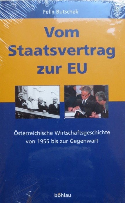Vom Staatsvertrag zur EuropÃ¤ischen Union: Ã¶sterreichische Wirtschaftsgeschichte von 1955 bis …