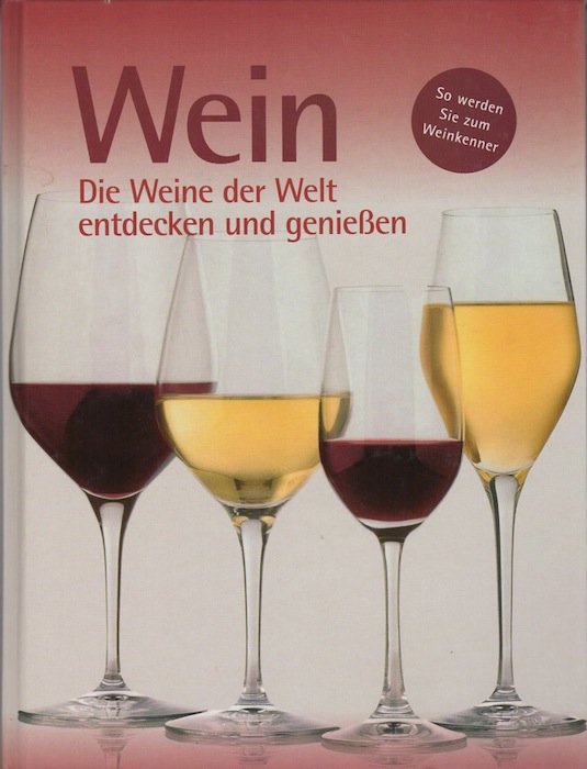 Wein: die Weine der Welt entdecken und geniessen.