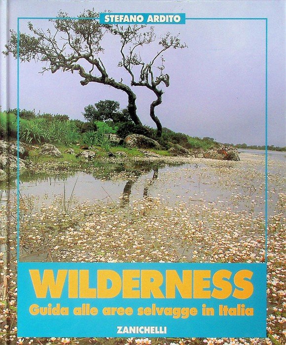 Wilderness: guida alle aree selvagge in Italia. | Immagine principale