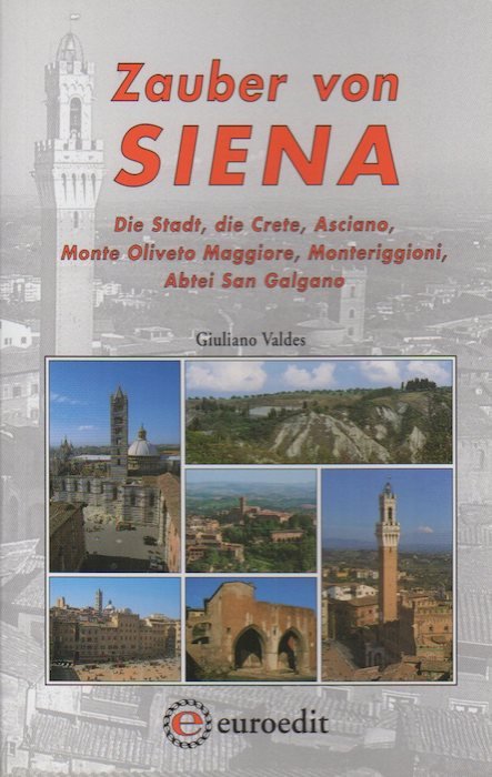 Zauber von Siena: Die Stadt, die Crete, Asciano, Monte Oliveto …