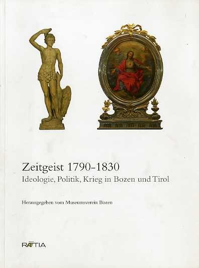 Zeitgeist 1790-1830: Ideologie, Politik, Krieg in Bozen und Tirol.