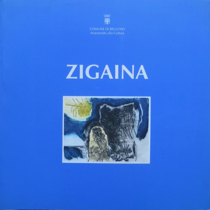 Zigaina: antologica della grafica e dei libri d'artista: Belluno, Palazzo Crepadona, dal 5 al 28 ottobre 1996.