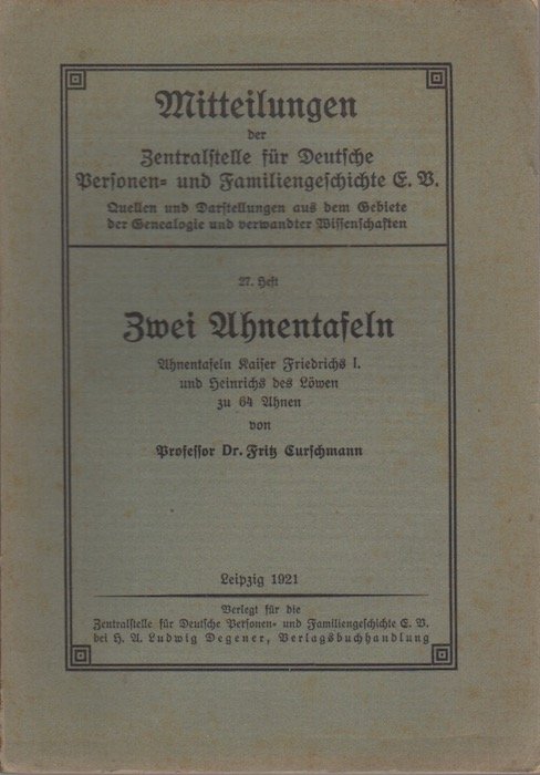 Zwei Ahnentafeln: Ahnentafeln Kaiser Friedrichs I. u. Heinrichs d. LÃ¶wen …