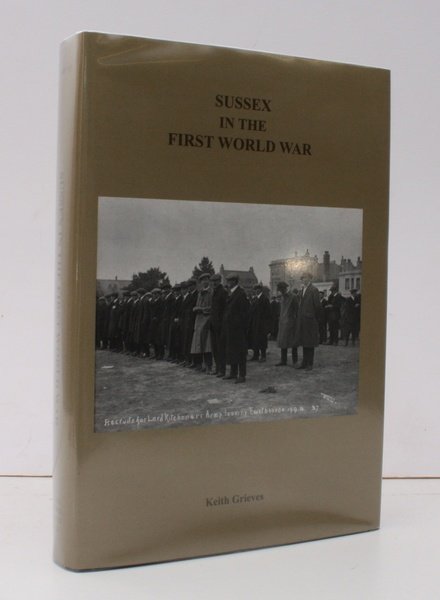 Sussex in the First World War. NEAR FINE COPY IN …