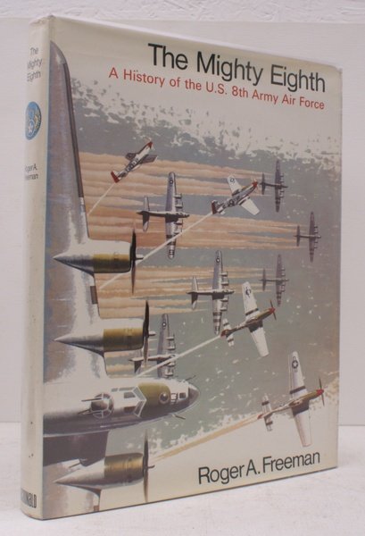 The Mighty Eighth: Units, Men and Machines. (A History of …