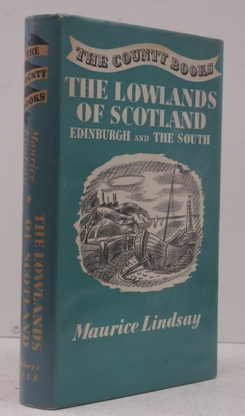 The County Books. The Lowlands of Scotland. Edinburgh and the …