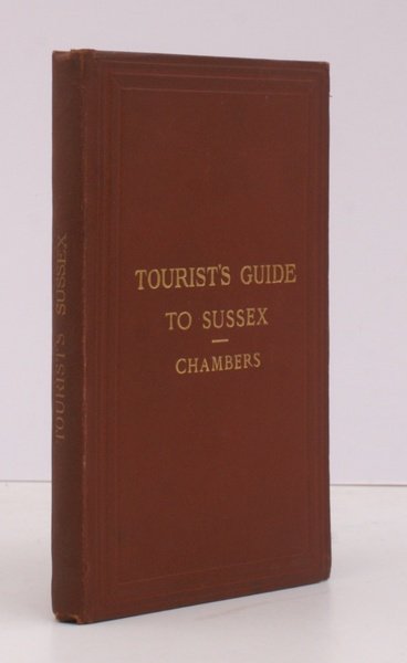 Tourists' Guide to the County of Sussex. Containing full Information …