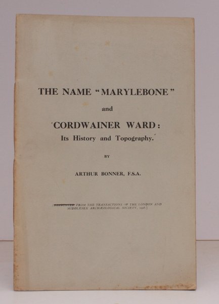 The Name 'Marylebone' and Cordwainer Ward: its History and Topography. …