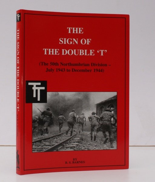 The Sign of the Double 'T'. (The 50th Northumbrian Division …