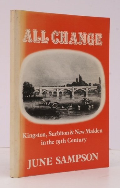 All Change. Kingston, Surbiton & New Malden in the 19th …