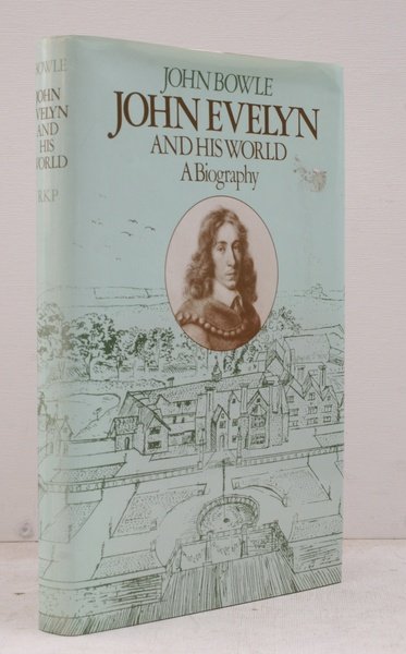 John Evelyn and his World. A Biography.