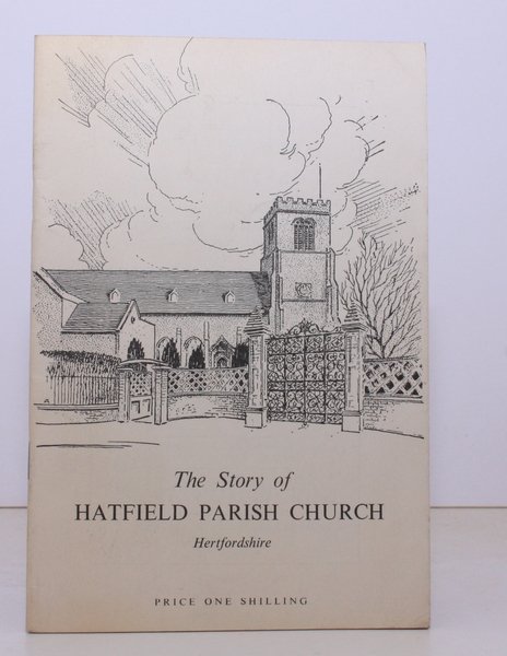 The Story of Hatfield Parish Church [St. Etheldreda], Hertfordshire. Tenth …