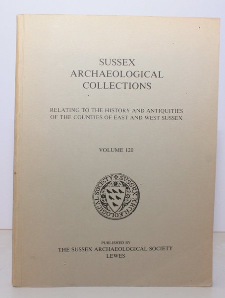Sussex Archaeological Collections Vol. 120. Relating to the History and …